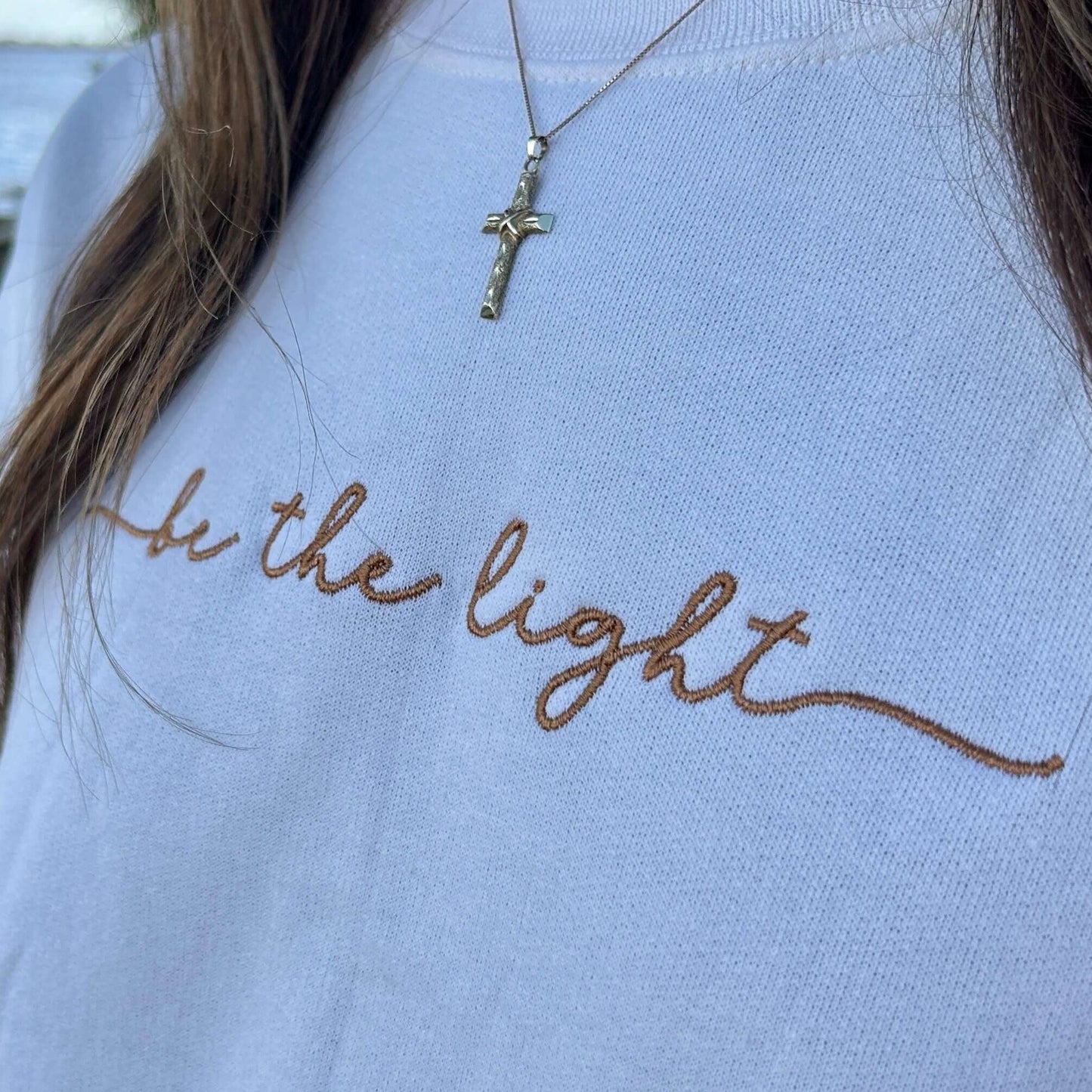Be the Light Sweatshirt Close Up