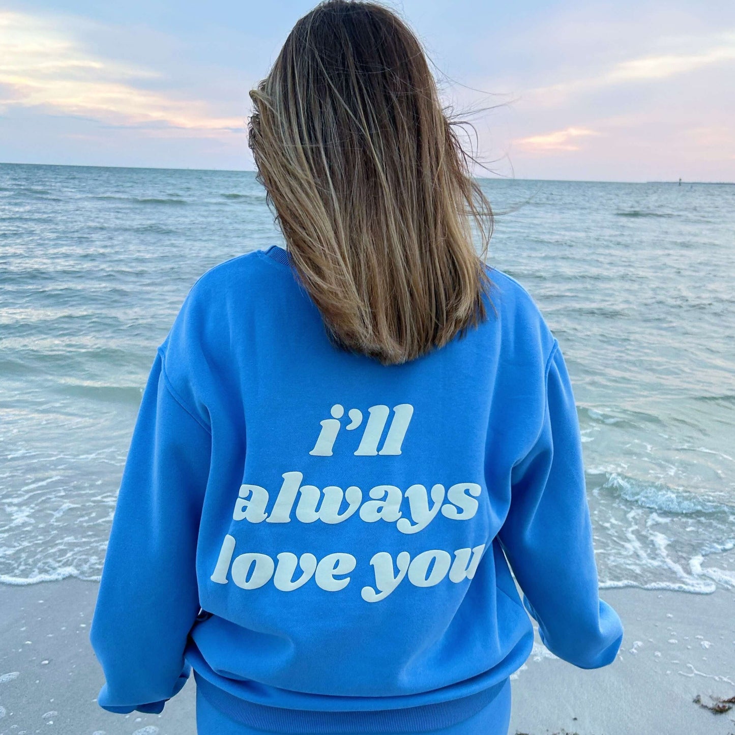I’ll always love you sweatshirt Back